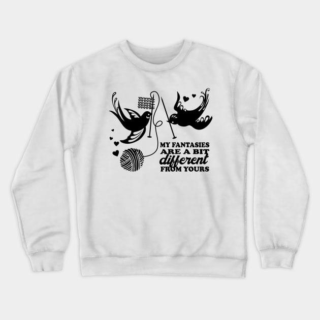 birds knitting needles yarn funny knitter crafts fantasy Crewneck Sweatshirt by BigMRanch